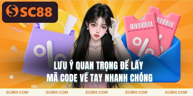 Lưu ý quan trọng để lấy mã code về tay nhanh chóng 